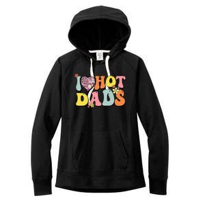 I Love Hot Dads I Heart Hot Dads Retro Groovy Father Women's Fleece Hoodie