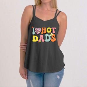 I Love Hot Dads I Heart Hot Dads Retro Groovy Father Women's Strappy Tank