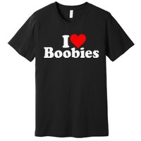 I LOVE HEART BOOBIES Premium T-Shirt