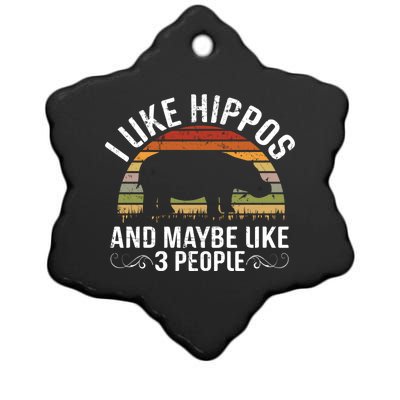 I Like Hippos And Maybe Like 3 People Hippopotamus Hippo Meaningful Gift Ceramic Star Ornament