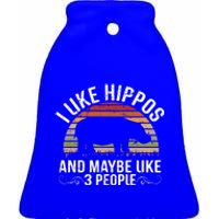 I Like Hippos And Maybe Like 3 People Hippopotamus Hippo Meaningful Gift Ceramic Bell Ornament