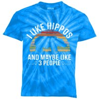 I Like Hippos And Maybe Like 3 People Hippopotamus Hippo Meaningful Gift Kids Tie-Dye T-Shirt