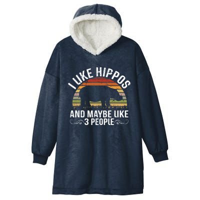 I Like Hippos And Maybe Like 3 People Hippopotamus Hippo Meaningful Gift Hooded Wearable Blanket