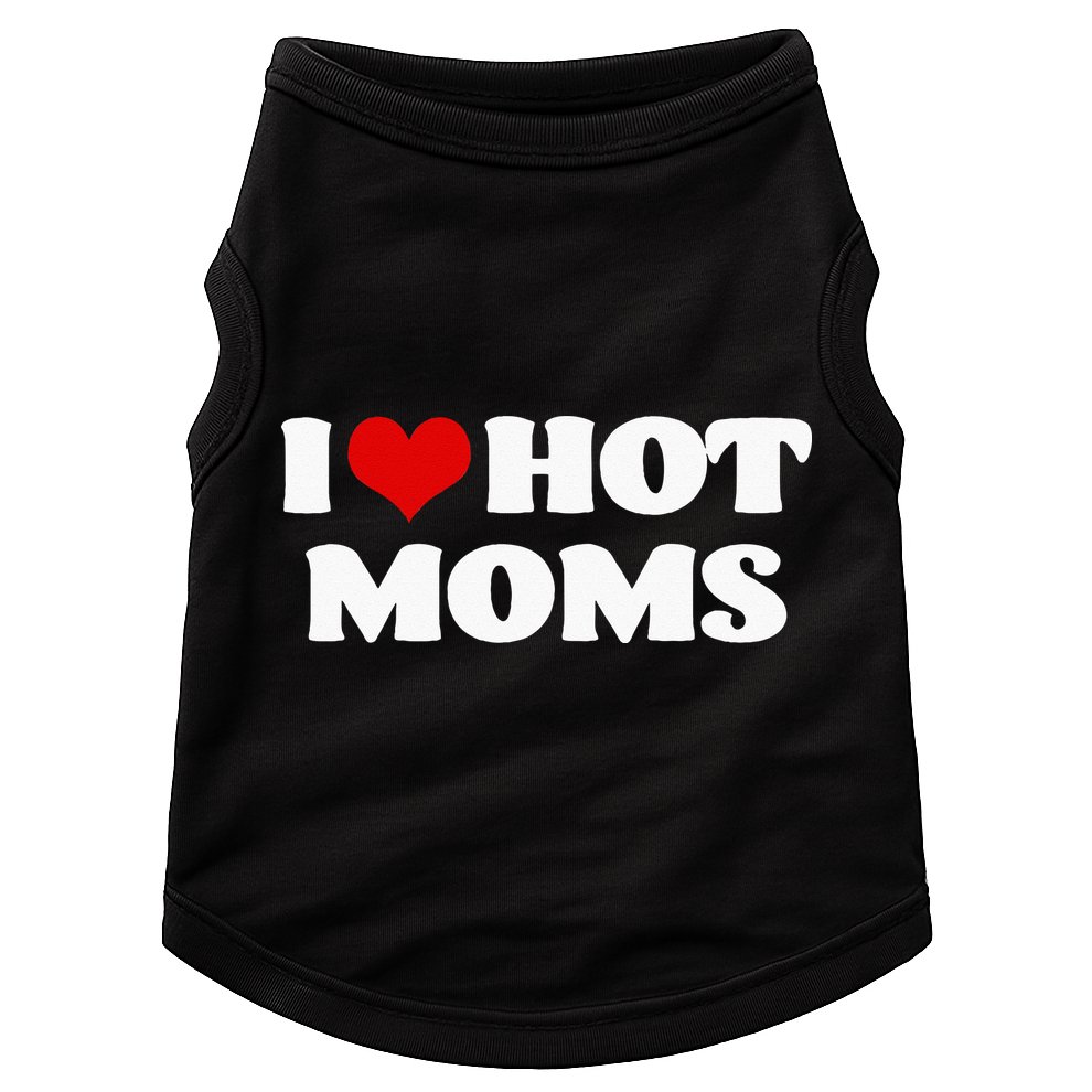 I Love Hot Moms Red Heart Hot Mother Doggie Tank