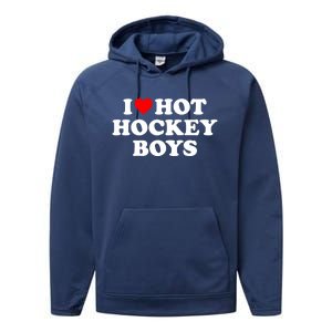 I Love Hot Hockey Funny Gift Performance Fleece Hoodie