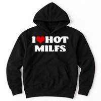 I Love Hot MILFS MILF I Heart MILFS Hot Moms Hoodie