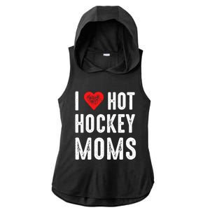 I Love Hot Hockey Moms Gift Ladies PosiCharge Tri-Blend Wicking Draft Hoodie Tank