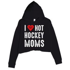 I Love Hot Hockey Moms Gift Crop Fleece Hoodie