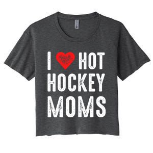 I Love Hot Hockey Moms Gift Women's Crop Top Tee