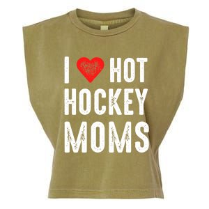 I Love Hot Hockey Moms Gift Garment-Dyed Women's Muscle Tee