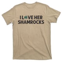 I Love Her Shamrocks Funny Saint Paddys St. Patrick's Day T-Shirt