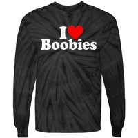 I LOVE HEART BOOBIES Tie-Dye Long Sleeve Shirt