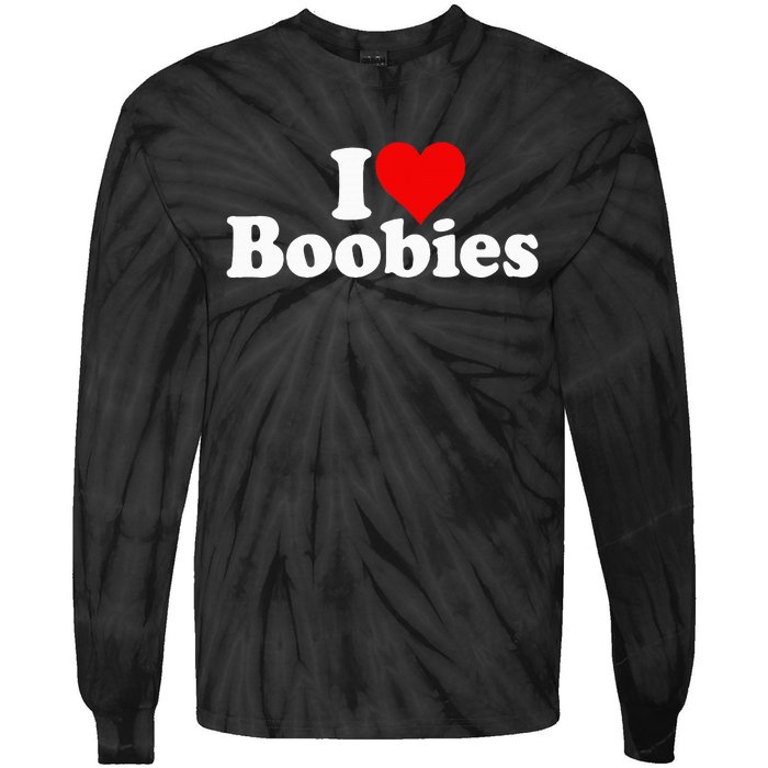 I LOVE HEART BOOBIES Tie-Dye Long Sleeve Shirt