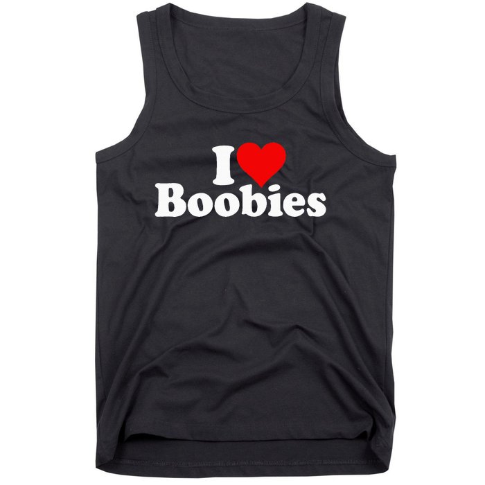 I LOVE HEART BOOBIES Tank Top