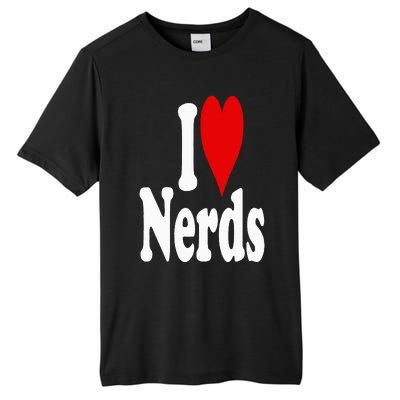 I LOVE HEART NERDS GEEKS Tall Fusion ChromaSoft Performance T-Shirt