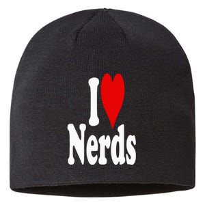 I LOVE HEART NERDS GEEKS Sustainable Beanie