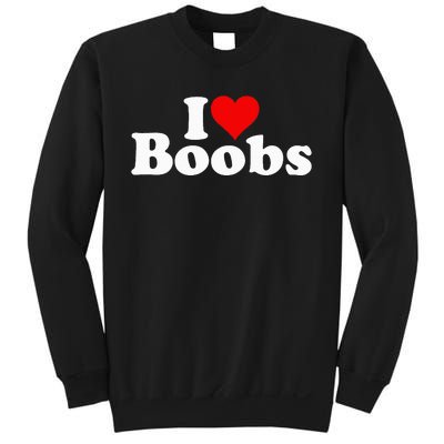 I LOVE HEART BOOBS BOOBIES Sweatshirt