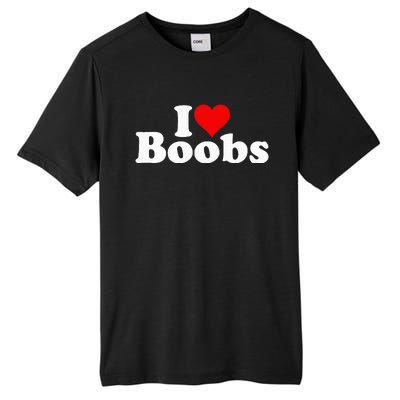 I LOVE HEART BOOBS BOOBIES Tall Fusion ChromaSoft Performance T-Shirt