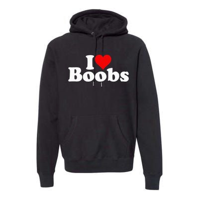 I LOVE HEART BOOBS BOOBIES Premium Hoodie