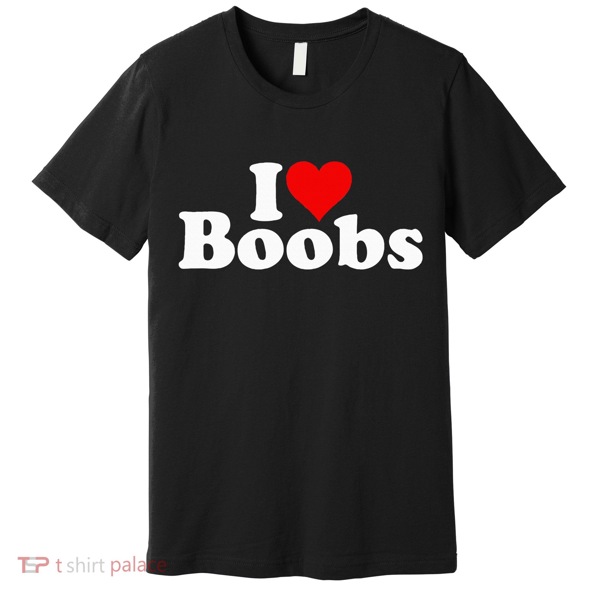 I LOVE HEART BOOBS BOOBIES Premium T-Shirt