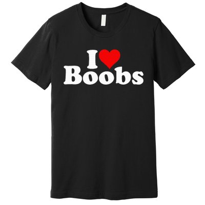 I LOVE HEART BOOBS BOOBIES Premium T-Shirt