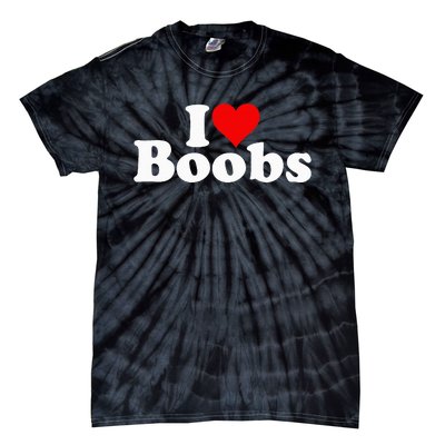 I LOVE HEART BOOBS BOOBIES Tie-Dye T-Shirt