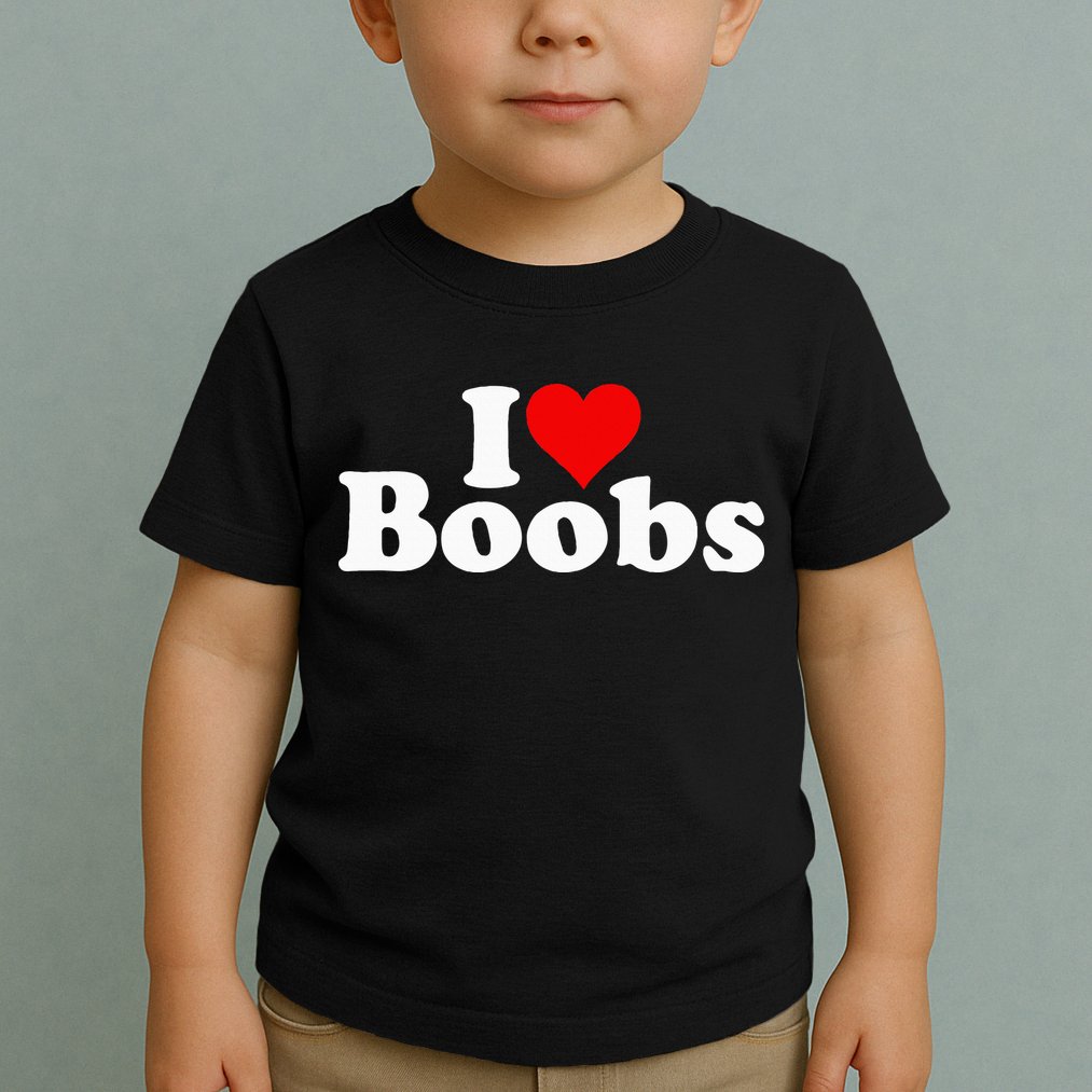 I LOVE HEART BOOBS BOOBIES Toddler T-Shirt
