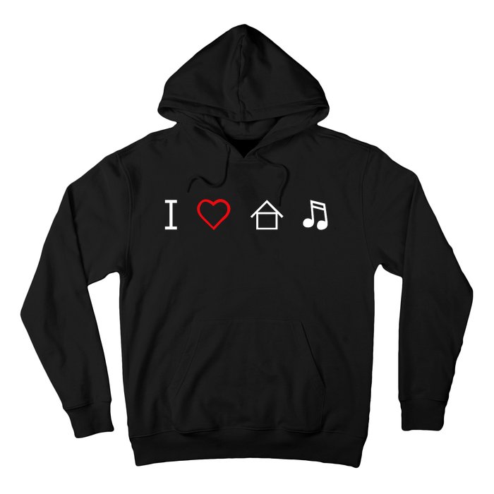 I Love House Music Hoodie