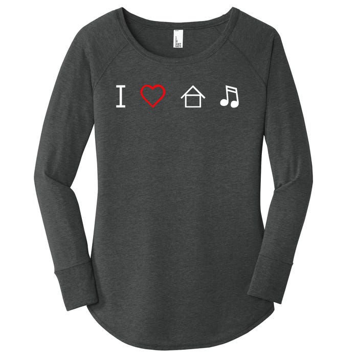 I Love House Music Women's Perfect Tri Tunic Long Sleeve Shirt