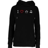 I Love House Music Womens Funnel Neck Pullover Hood