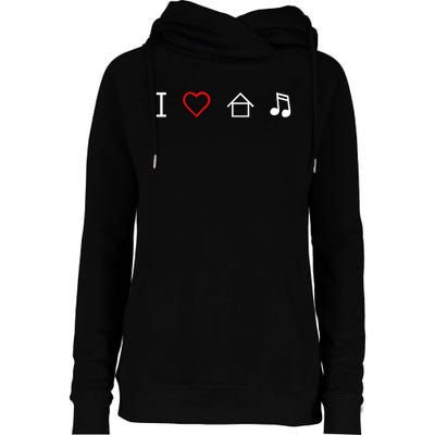 I Love House Music Womens Funnel Neck Pullover Hood