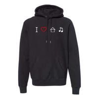 I Love House Music Premium Hoodie