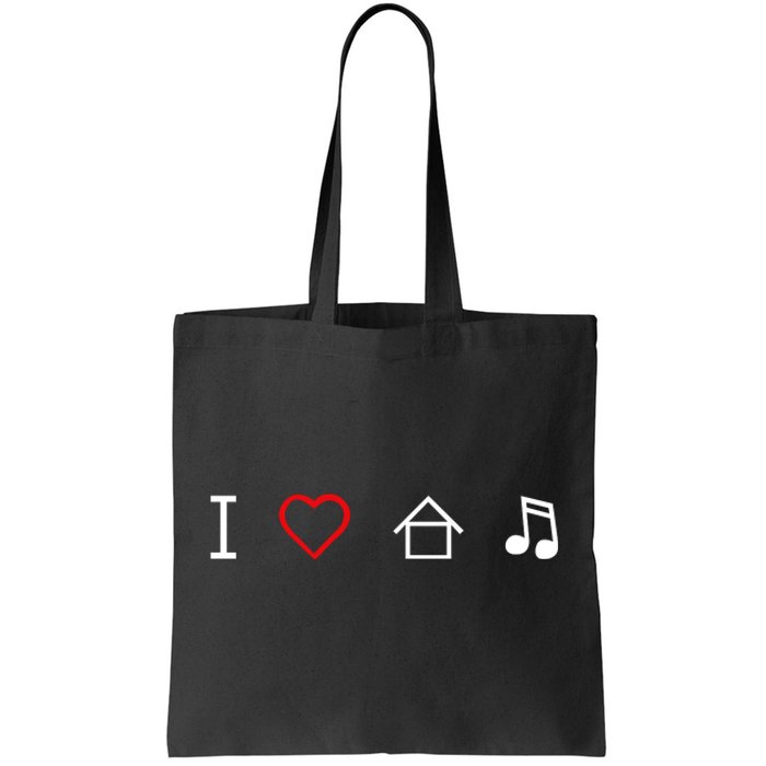 I Love House Music Tote Bag