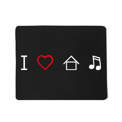 I Love House Music Mousepad