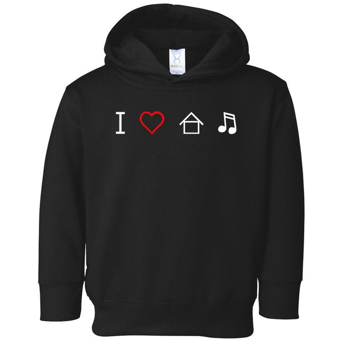 I Love House Music Toddler Hoodie