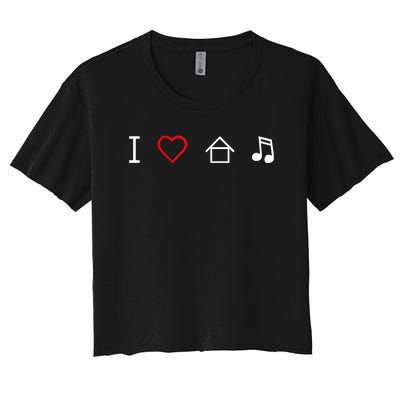 I Love House Music Women's Crop Top Tee