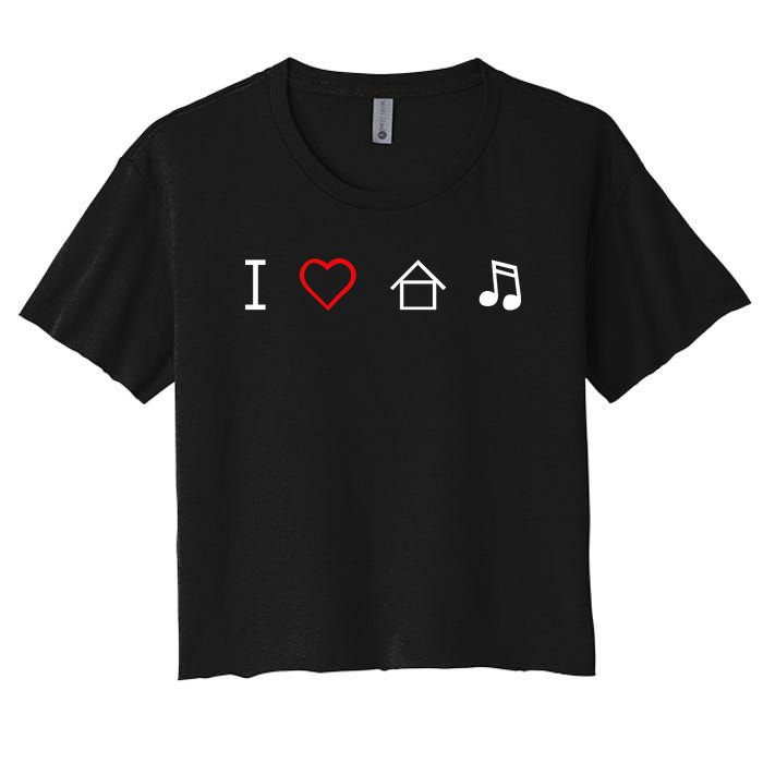 I Love House Music Women's Crop Top Tee