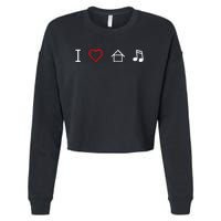 I Love House Music Cropped Pullover Crew