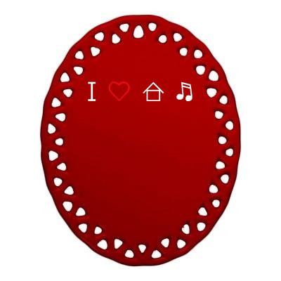 I Love House Music Ceramic Oval Ornament