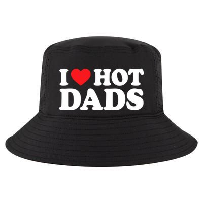 I Love Hot Dads I Heart Hot Dads Cool Comfort Performance Bucket Hat