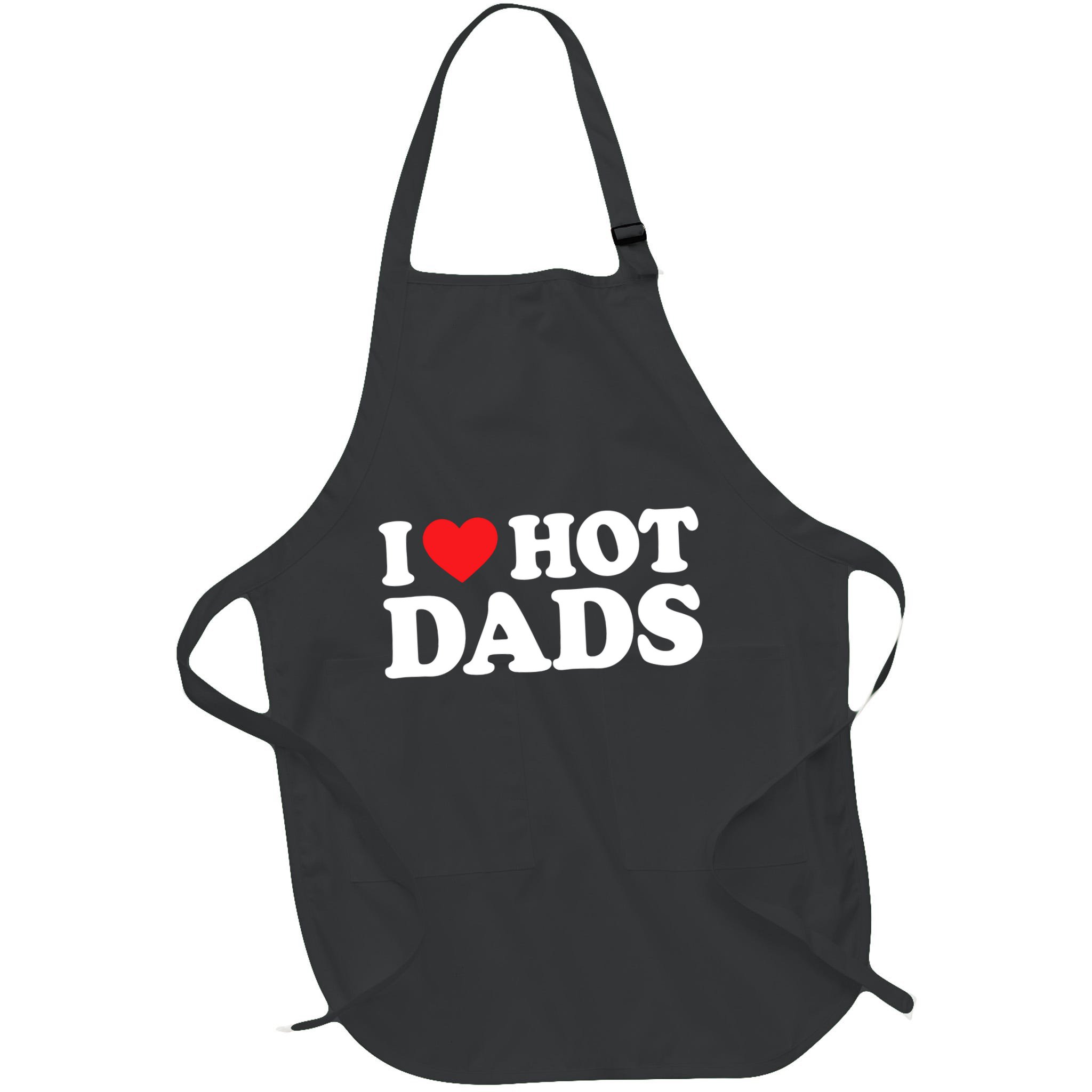 I Love Hot Dads I Heart Hot Dads Apron