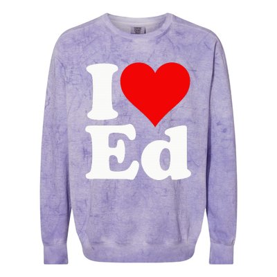 I LOVE HEART ED EDWARD EDGAR EDDIE EDITH EDMUND Colorblast Crewneck Sweatshirt