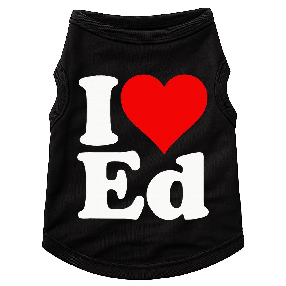 I LOVE HEART ED EDWARD EDGAR EDDIE EDITH EDMUND Doggie Tank