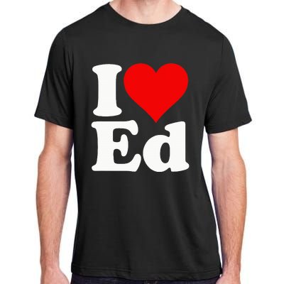 I LOVE HEART ED EDWARD EDGAR EDDIE EDITH EDMUND Adult ChromaSoft Performance T-Shirt