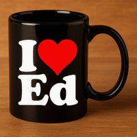 I LOVE HEART ED EDWARD EDGAR EDDIE EDITH EDMUND 11oz C Handle Ceramic Mug