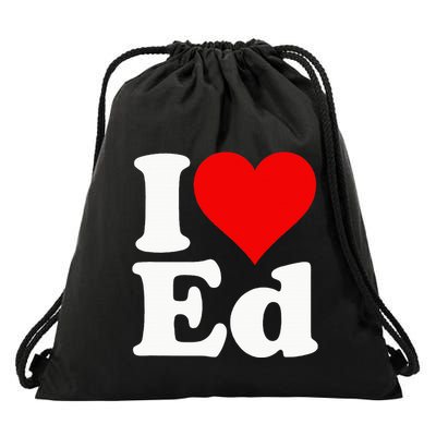 I LOVE HEART ED EDWARD EDGAR EDDIE EDITH EDMUND Drawstring Bag