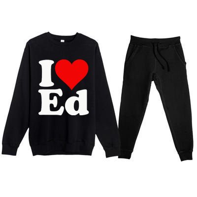 I LOVE HEART ED EDWARD EDGAR EDDIE EDITH EDMUND Premium Crewneck Sweatsuit Set