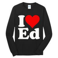 I LOVE HEART ED EDWARD EDGAR EDDIE EDITH EDMUND Tall Long Sleeve T-Shirt