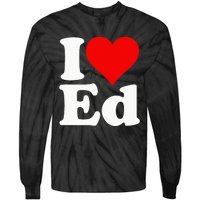 I LOVE HEART ED EDWARD EDGAR EDDIE EDITH EDMUND Tie-Dye Long Sleeve Shirt