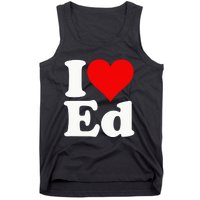 I LOVE HEART ED EDWARD EDGAR EDDIE EDITH EDMUND Tank Top